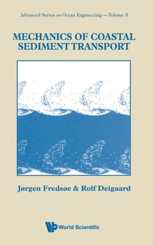 Mechanics Of Coastal Sediment Transport - Fredsoe, Jorgen (Technical Univ Of Denmark, Denmark) a Deigaard, Rolf (Dhi, Denmark)