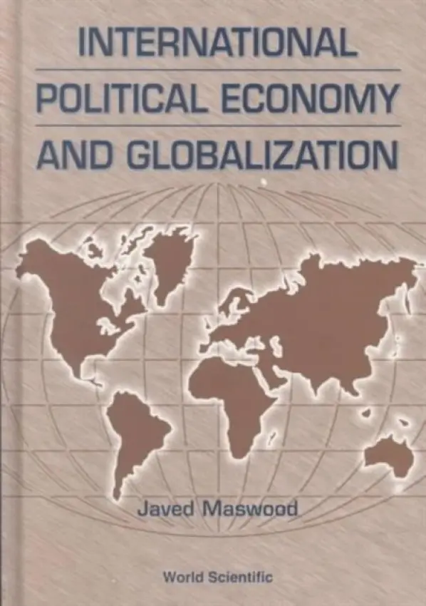 International Political Economy And Globalization - Maswood, Javed (American Univ In Cairo, Egypt)