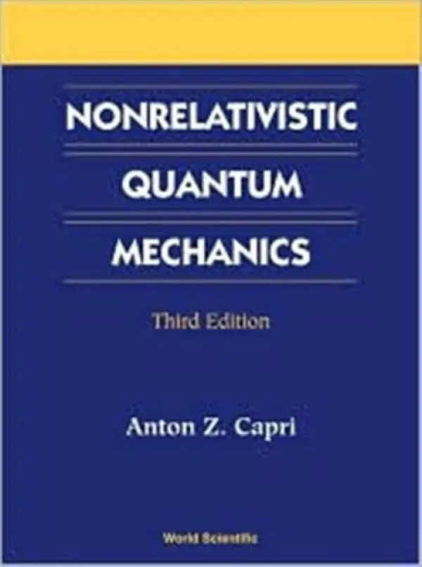 Nonrelativistic Quantum Mechanics, Third Edition - Capri, Anton Z (Univ Of Alberta, Canada)