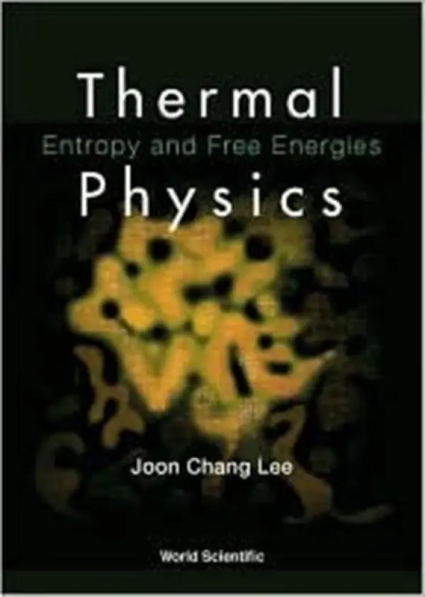 Thermal Physics: Entropy And Free Energies - Lee, Joon Chang (Univ Of Southern Mississippi, Usa)