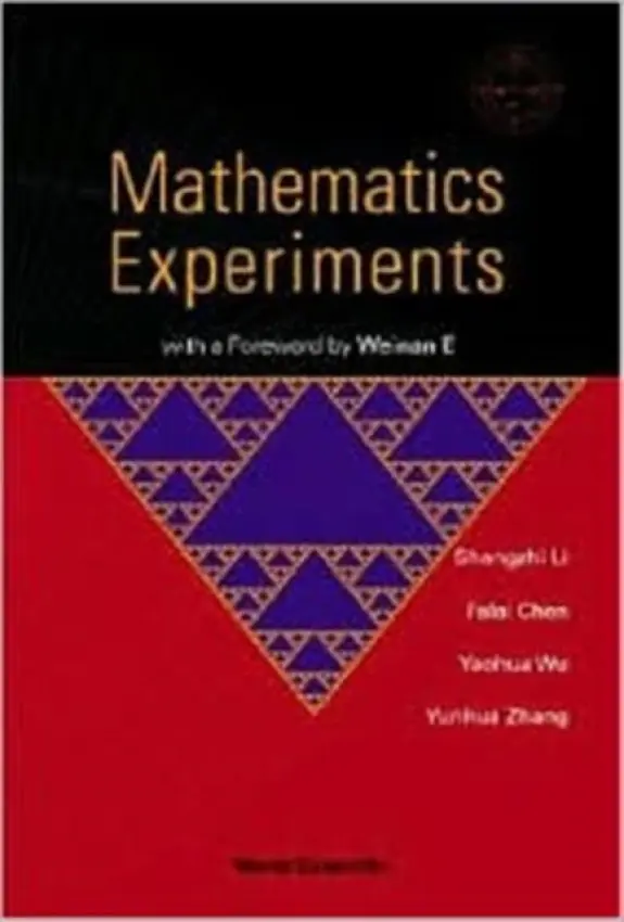 Mathematics Experiments - Chen, Falai (Univ Of Sci  a  Tech Of China, Hefei, China) a Deng, Jiansong (Univ Of Sci  a  Tech Of China, Hefei, China) a Li, Shangzhi (Beihang Univ, China) a Wu, Yaohua (Univ Of Sci  a  Tech Of China, Hefei, China) a Zhang, Yunhua (Univ Of Sci  a  Tech Of China, Hefei,