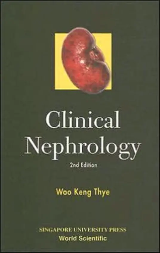 Clinical Nephrology (2nd Edition) - Woo, Keng Thye (Singapore General Hospital, Singapore)