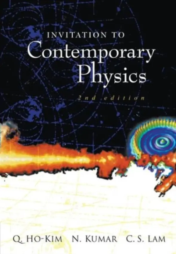 Invitation To Contemporary Physics (2nd Edition) - Kumar, Narendra (Raman Res Inst, India) a Lam, Harry Chi-sing (Mcgill Univ, Canada) a Quang, Ho-kim (Univ Laval, Canada)