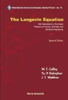 Langevin Equation, The: With Applications To Stochastic Problems In Physics, Chemistry And Electrical Engineering - Coffey, William T (Trinity College Dublin, Ireland) a Kalmykov, Yuri P (Univ De Perpignan Via Domitia, France) a Waldron, John T (Trinity College, Ireland)
