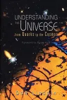 Understanding The Universe: From Quarks To The Cosmos - Lincoln, Donald (Fermi National Accelerator Laboratory, Usa)