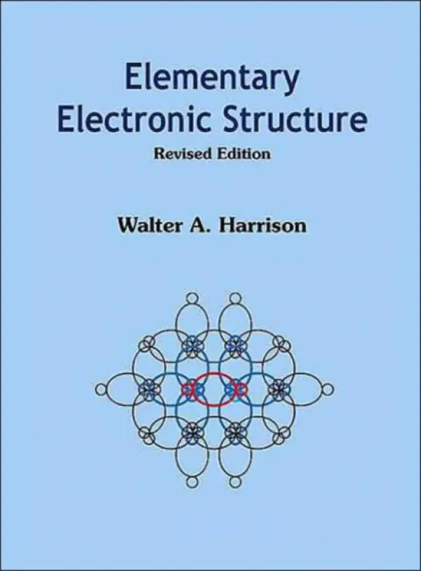 Elementary Electronic Structure (Revised Edition) - Harrison, Walter A (Stanford Univ, Usa)