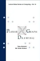 Planar Graph Drawing - Nishizeki, Takao (Kwansei Gakuin Univ, Japan) a Rahman, Md Saidur (Bangladesh Univ Of Engineering  a  Technology, Bangladesh)