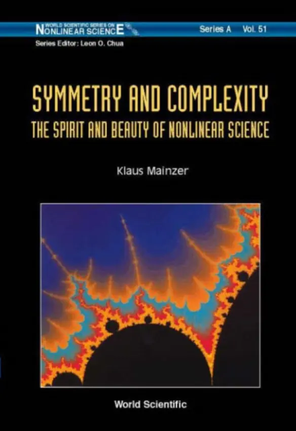 Symmetry And Complexity: The Spirit And Beauty Of Nonlinear Science - Mainzer, Klaus (Technical University Of Munich, Germany)