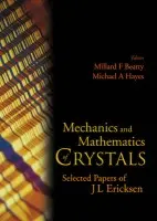 Mechanics And Mathematics Of Crystals: Selected Papers Of J L Ericksen - Ericksen, Jerald L (-)