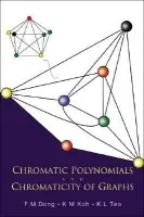 Chromatic Polynomials And Chromaticity Of Graphs - Dong, Fengming (Ntu, S'pore) a Koh, Khee-meng (S'pore Univ Of Technology a Design, S'pore) a Teo, Kee L (Massey Univ, New Zealand)