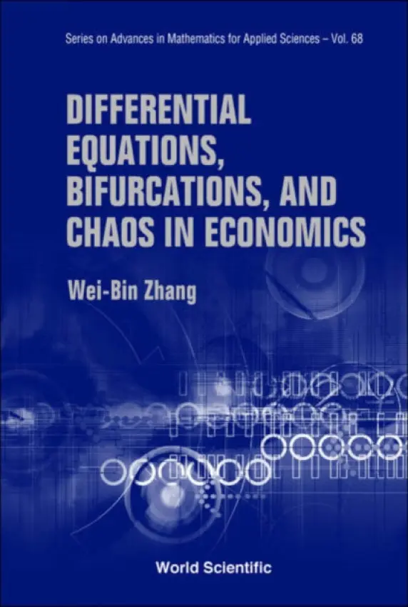 Differential Equations, Bifurcations And Chaos In Economics - Zhang, Wei-bin (Ritsumeikan Asia Pacific University, Japan)
