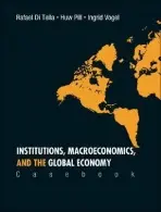 Institutions, Macroeconomics, And The Global Economy (Casebook) - Di Tella, Rafael (Harvard Univ, Usa) a Pill, Huw R (.) a Vogel, Ingrid (.)
