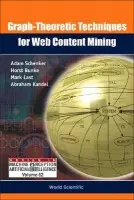 Graph-theoretic Techniques For Web Content Mining - Schenker, Adam (Univ Of South Florida, Usa) a Bunke, Horst (-) a Last, Mark (Ben-gurion Univ Of The Negev, Israel) a Kandel, Abraham (Univ Of South Florida, Usa)