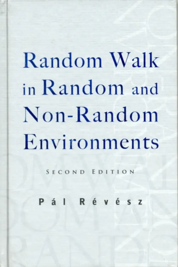 Random Walk In Random And Non-random Environments - Revesz, Pal (Technische Univ Wien, Austria)