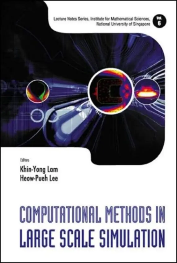 Computational Methods In Large Scale Simulation - Lee, Heow-pueh (Inst Of High Performance Computing, S'pore) a Lam, Khin-yong (Agency For Science, Technology  a  Research (A*star), S'pore)