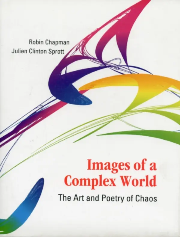 Images Of A Complex World: The Art And Poetry Of Chaos (With Cd-rom) - Chapman, Robin S (Univ Of Wisconsin-madison, Usa) a Sprott, Julien Clinton (Univ Of Wisconsin-madison, Usa)