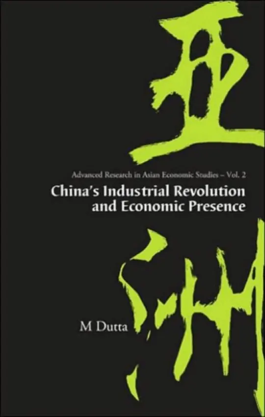 China's Industrial Revolution And Economic Presence - Dutta, Manoranjan (Rutgers Univ, Usa)