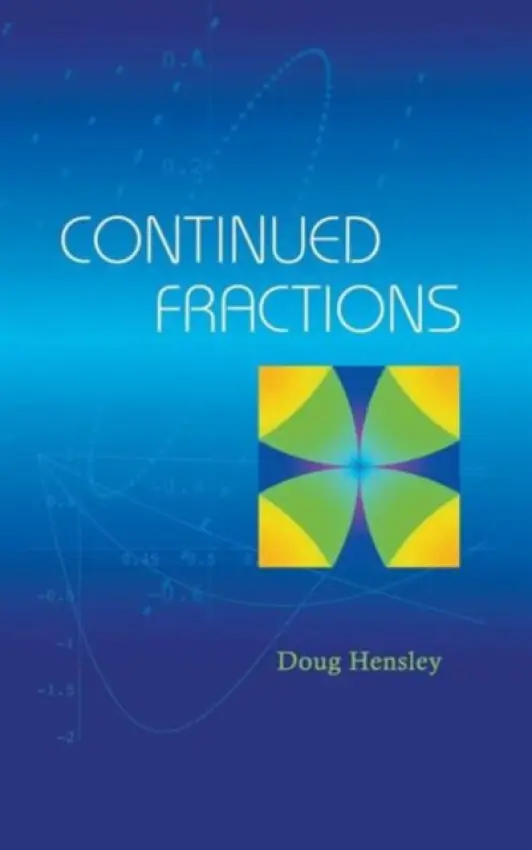 Continued Fractions - Hensley, Doug (Texas A a m Univ, Usa)