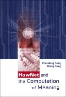 Hownet And The Computation Of Meaning (With Cd-rom) - Dong, Zhendong (Chinese Academy Of Sci, China) a Dong, Qiang (Chinese Academy Of Sci, China)