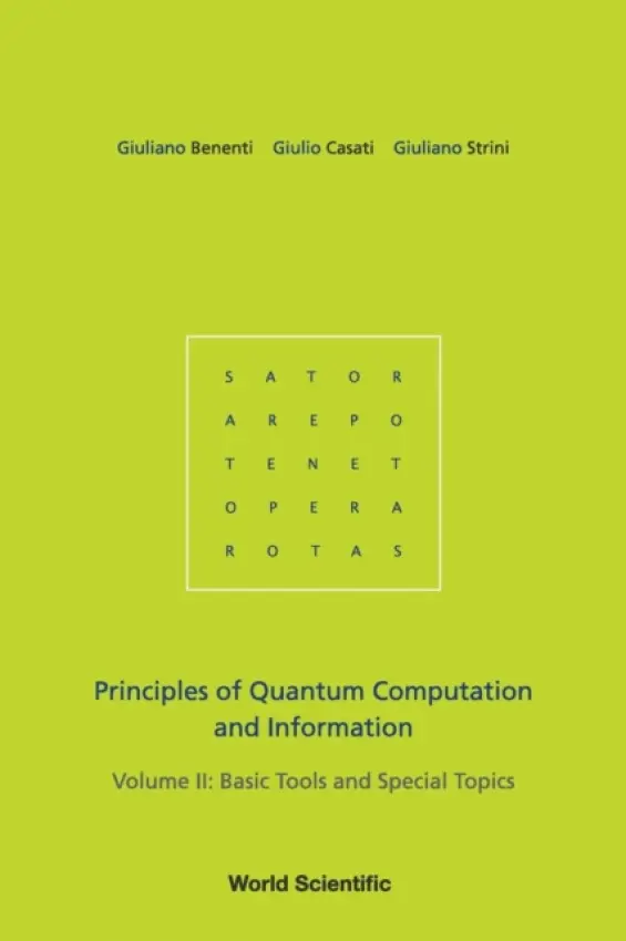 Principles Of Quantum Computation And Information - Volume Ii: Basic Tools And Special Topics - Benenti, Giuliano ( Universita Degli Studi Dell'insubria, Como, Italy) a Casati, Giulio (Universita Degli Studi Dell'insubria, Como, Italy) a Strini, Giuliano (Univ Di Milano, Italy)