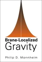 Brane-localized Gravity - Mannheim, Philip David (Univ Of Connecticut, Usa)