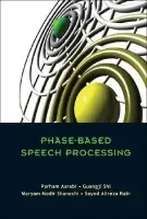 Phase-based Speech Processing - Aarabi, Parham (Univ Of Toronto, Canada) a Shi, Guangji (Univ Of Toronto, Canada) a Shanechi, Maryam Modir (Massachusetts Inst Of Tech, Usa) a Rabi, Alireza Seyed (Univ Of Toronto, Canada)