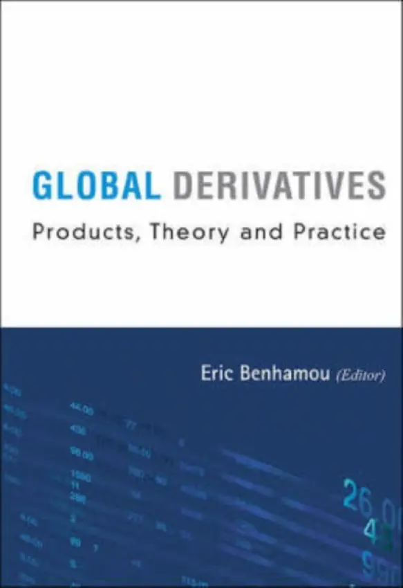 Global Derivatives: Products, Theory And Practice - Benhamou, Eric (Pricing Partners, France)