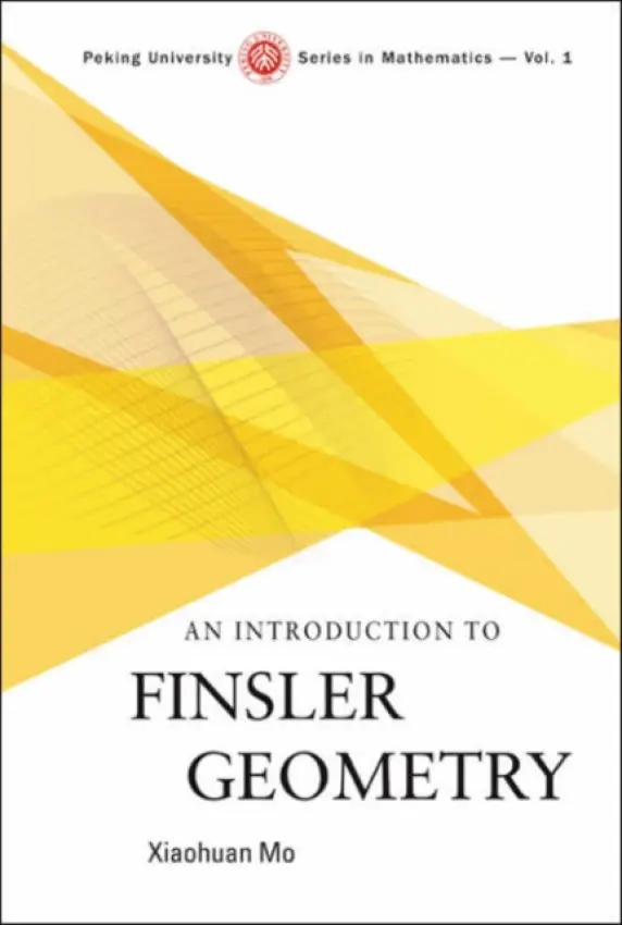 Introduction To Finsler Geometry, An - Mo, Xiaohuan (Peking Univ, China)