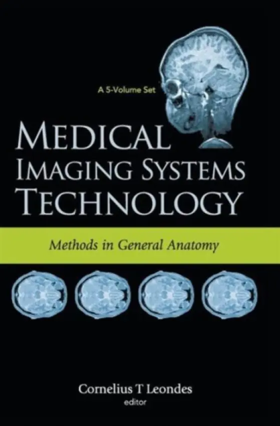 Medical Imaging Systems Technology - Volume 3: Methods In General Anatomy