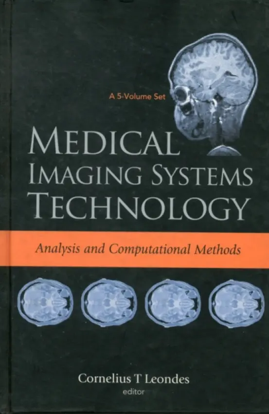 Medical Imaging Systems Technology - Volume 1: Analysis And Computational Methods