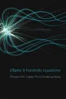 Elliptic And Parabolic Equations - Wu, Zhuoqun (Jilin Univ, China) a Yin, Jingxue (Jilin Univ, China) a Wang, Chunpeng (Jilin Univ, China)