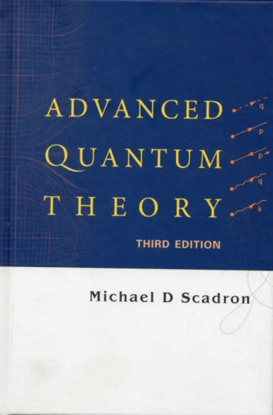 Advanced Quantum Theory (Third Edition) - Scadron, Michael D (Univ Of Arizona, Usa)