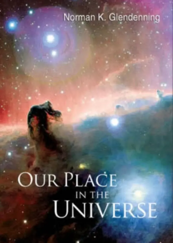 Our Place In The Universe - Glendenning, Norman K (Lawrence Berkeley Nat'l Lab, Usa)