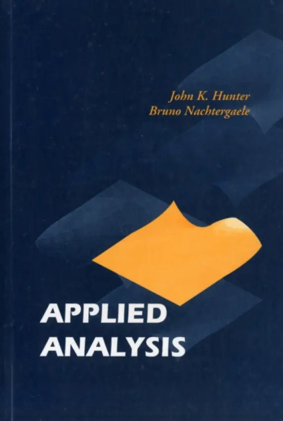 Applied Analysis - Hunter, John K (Univ Of California, Davis, Usa) a Nachtergaele, Bruno (University Of California, Davis, Usa)