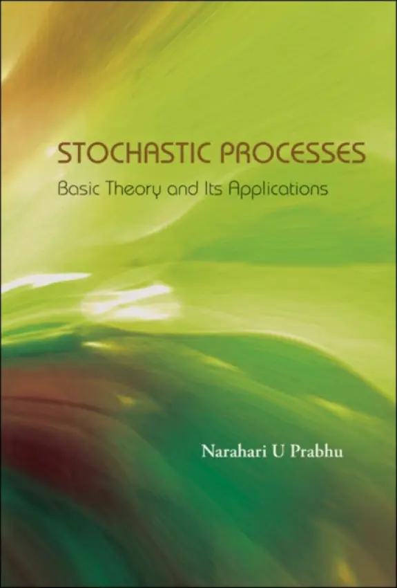 Stochastic Processes: Basic Theory And Its Applications - Prabhu, Narahari U (Cornell University, Usa)