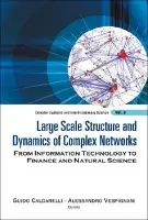 Large Scale Structure And Dynamics Of Complex Networks: From Information Technology To Finance And Natural Science