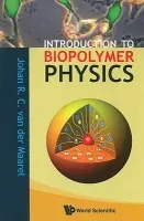 Introduction To Biopolymer Physics - Van Der Maarel, Johan R C (Nus, S'pore)