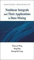 Nonlinear Integrals And Their Applications In Data Mining - Wang, Zhenyuan (Univ Of Nebraska At Omaha, Usa) a Yang, Rong (Shenzhen Univ, China) a Leung, Kwong-sak (Chinese Univ Of Hong Kong, Hong Kong)