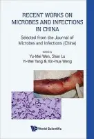 Recent Works On Microbes And Infections In China: Selected From The Journal Of Microbes And Infections (China)