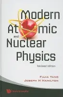 Modern Atomic And Nuclear Physics (Revised Edition) - Hamilton, Joseph H (Vanderbilt Univ, Usa) a Yang, Fujia (Fudan Univ, China  a  Univ Of Nottingham, Uk)