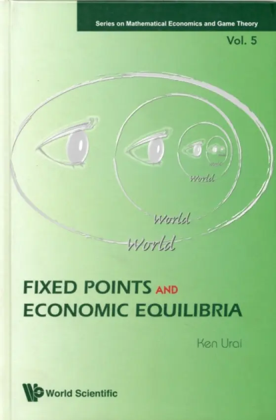 Fixed Points And Economic Equilibria - Urai, Ken (Osaka Univ, Japan)