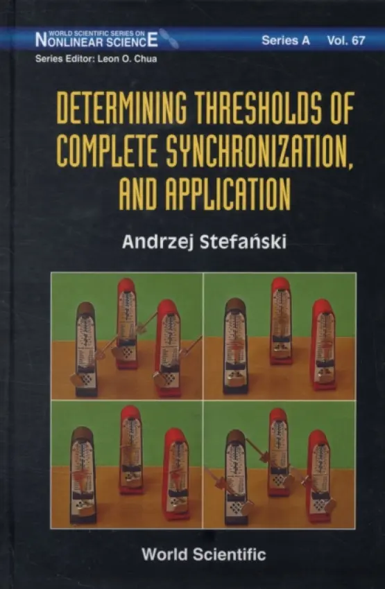 Determining Thresholds Of Complete Synchronization, And Application - Stefanski, Andrzej (Technical Univ Of Lodz, Poland)