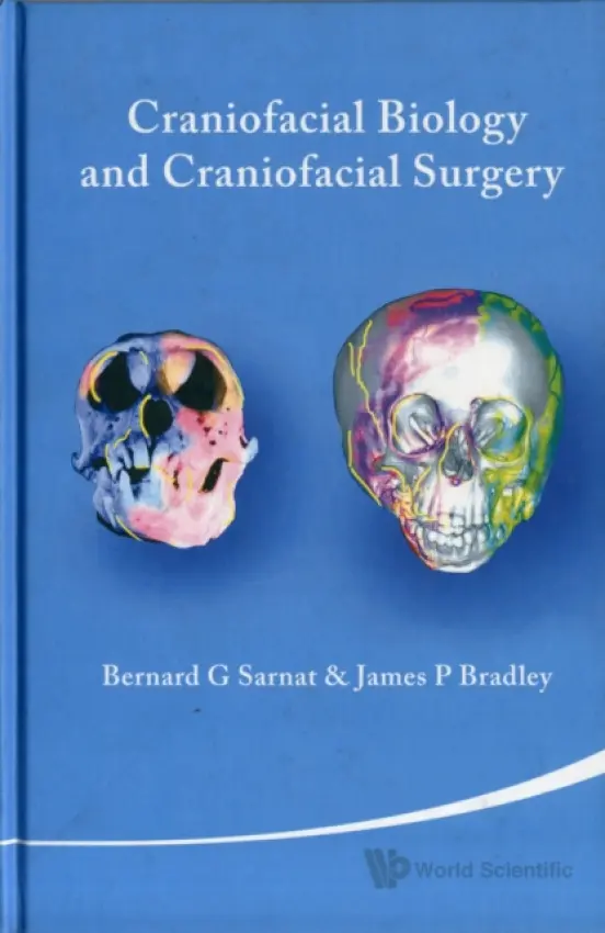 Craniofacial Biology And Craniofacial Surgery - Sarnat, Bernard G (Univ Of California, Los Angeles, Usa) a Bradley, James P (Univ Of California, Los Angeles, Usa)