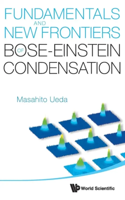 Fundamentals And New Frontiers Of Bose-einstein Condensation - Ueda, Masahito (Univ Of Tokyo, Japan)
