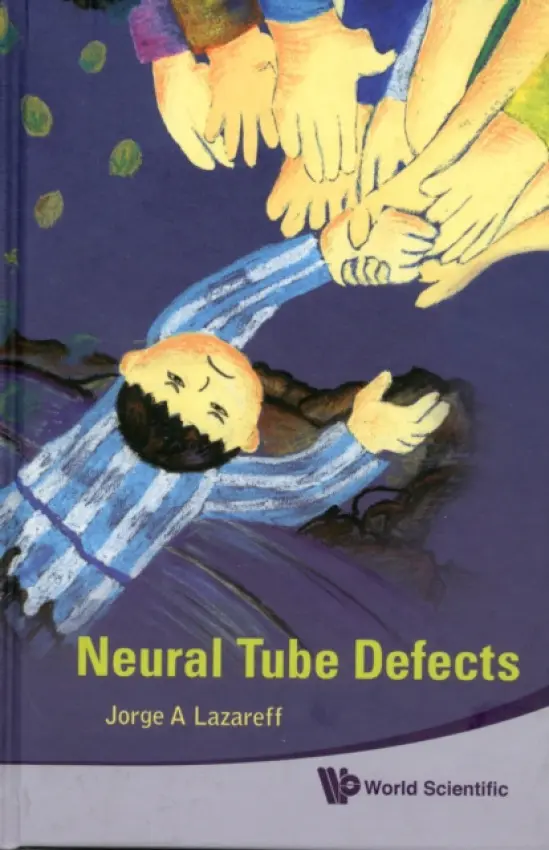 Neural Tube Defects - Lazareff, Jorge A (Univ Of California, Los Angeles, Usa)