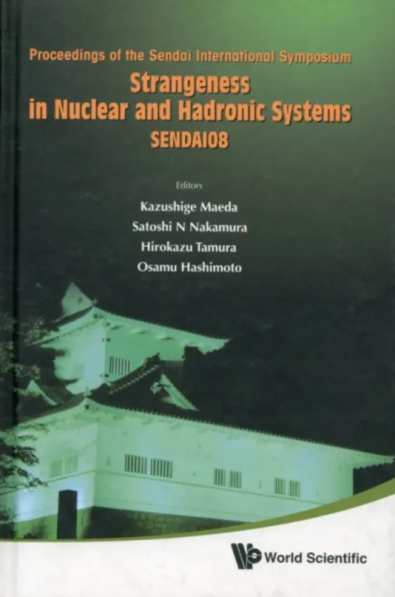 Strangeness In Nuclear And Hadronic Systems, Sendai08 - Proceedings Of The Sendai International Symposium