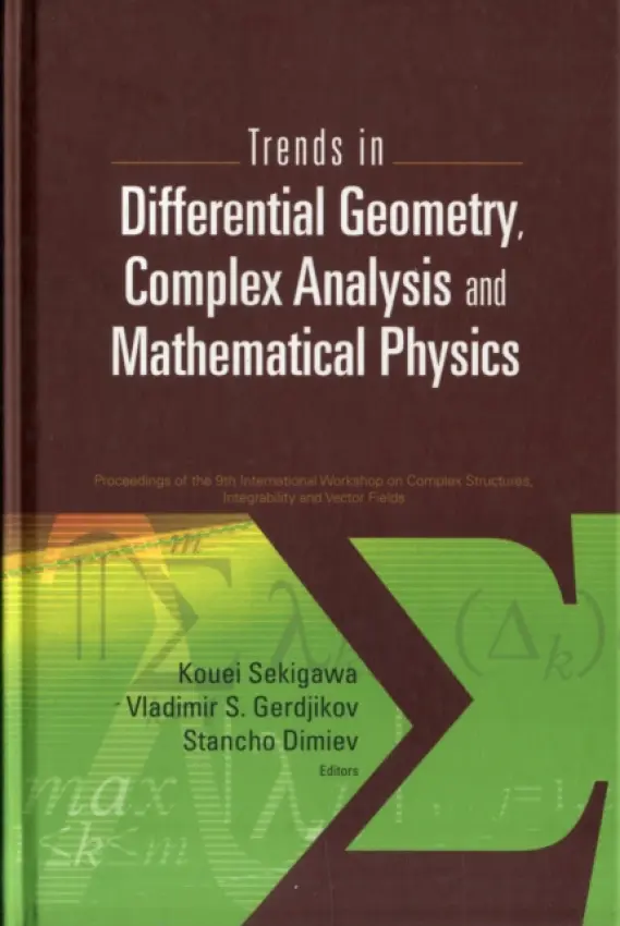 Trends In Differential Geometry, Complex Analysis And Mathematical Physics - Proceedings Of 9th International Workshop On Complex Structures, Integrab