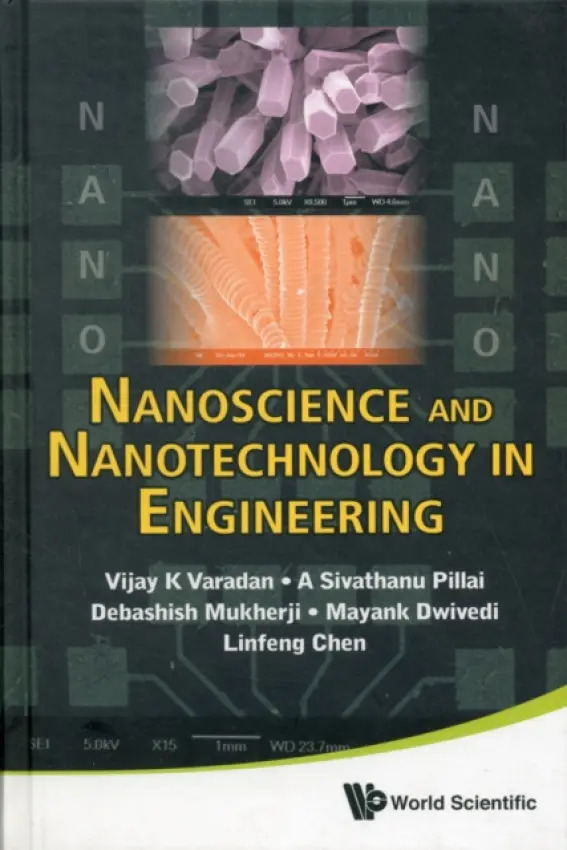 Nanoscience And Nanotechnology In Engineering - Varadan, Vijay K (Univ Of Arkansas, Usa) a Pillai, A Sivathanu (Defense Research  a  Development Organization, India) a Mukherji, Debashish (Defense Research  a  Development Organization, India) a Dwivedi, Mayank (Defense Research  a  Development Organization, India)