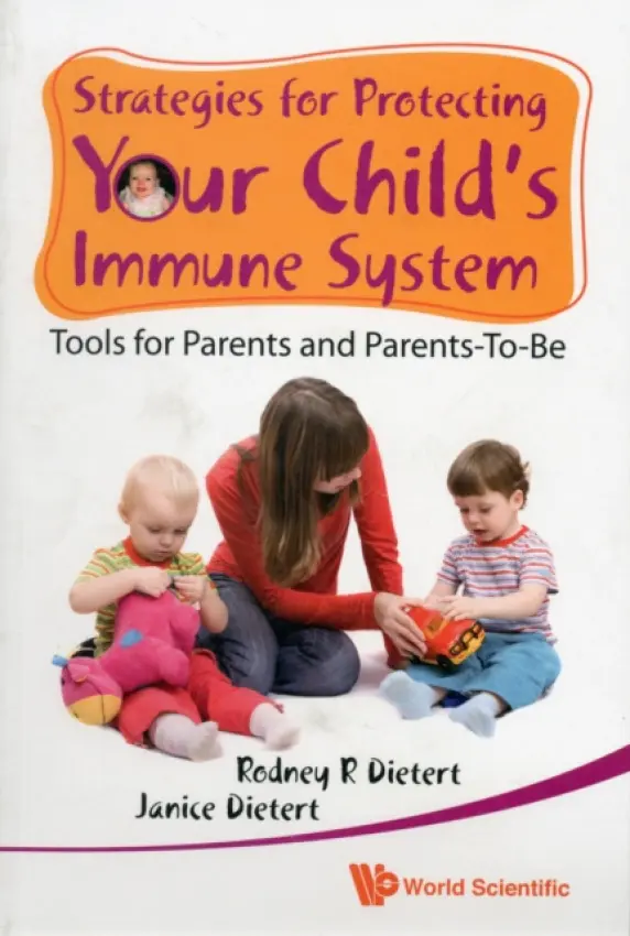 Strategies For Protecting Your Child's Immune System: Tools For Parents And Parents-to-be - Dietert, Rodney R (Cornell Univ, Usa) a Dietert, Janice M (Performance Plus Consulting, Usa)