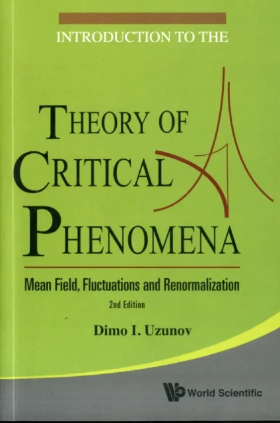 Introduction To The Theory Of Critical Phenomena: Mean Field, Fluctuations And Renormalization (2nd Edition) - Uzunov, Dimo I (Bulgarian Academy Of Sciences, Bulgaria)